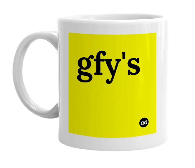 White mug with 'gfy's' in bold black letters