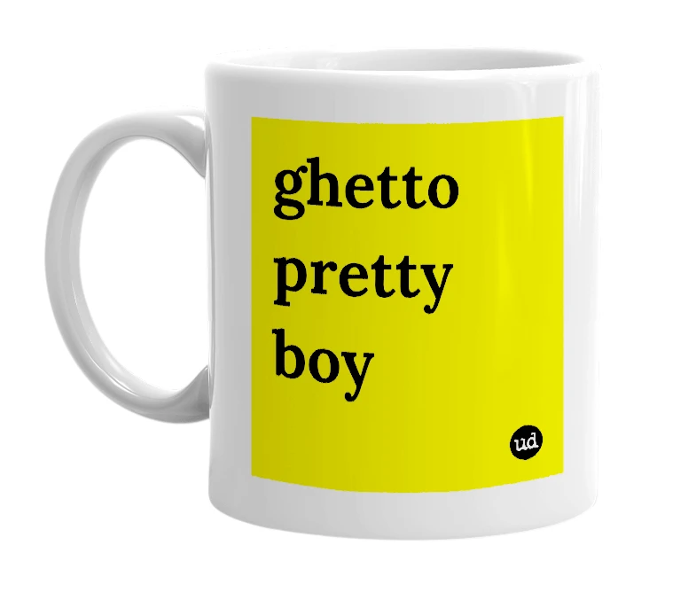 White mug with 'ghetto pretty boy' in bold black letters