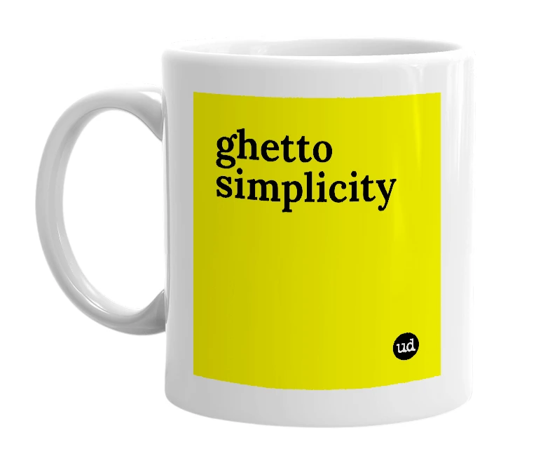 White mug with 'ghetto simplicity' in bold black letters