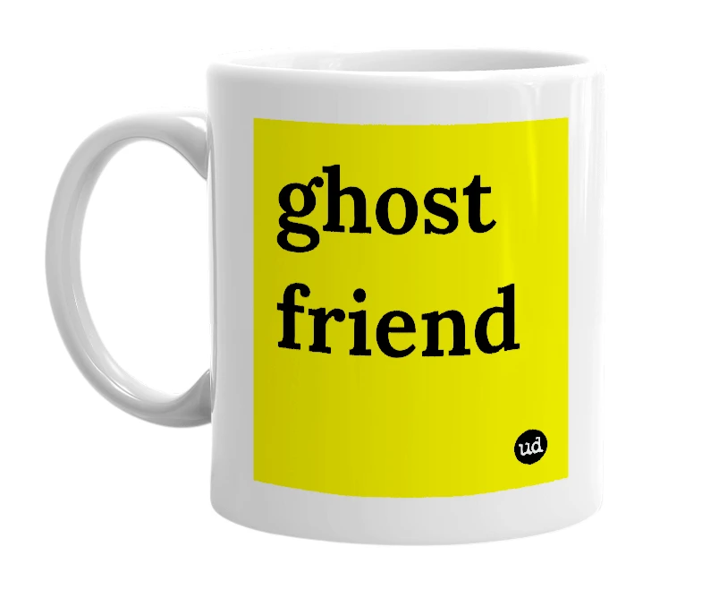 White mug with 'ghost friend' in bold black letters