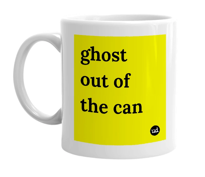 White mug with 'ghost out of the can' in bold black letters