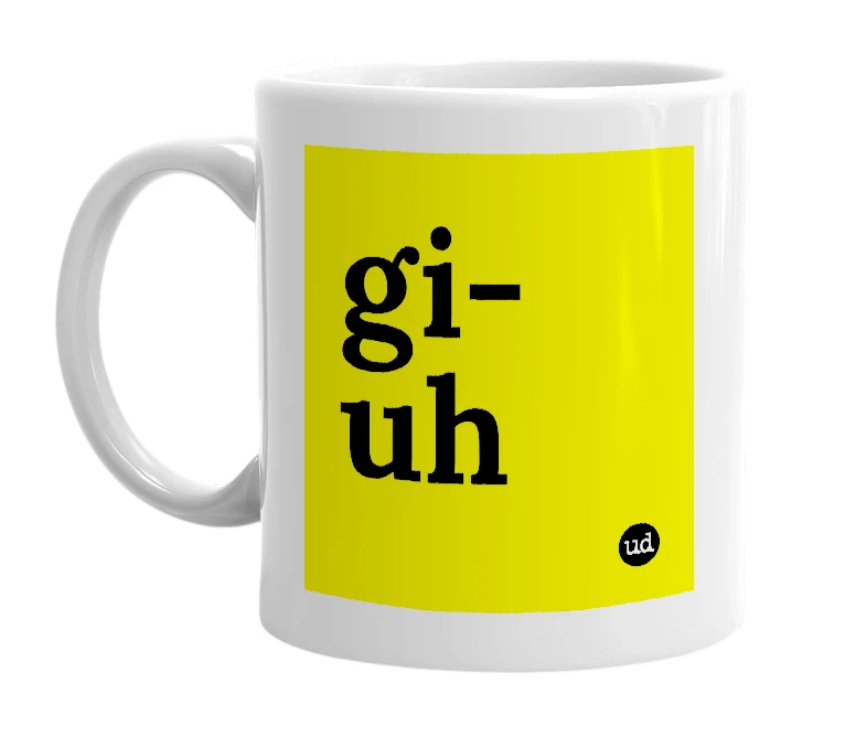 White mug with 'gi-uh' in bold black letters