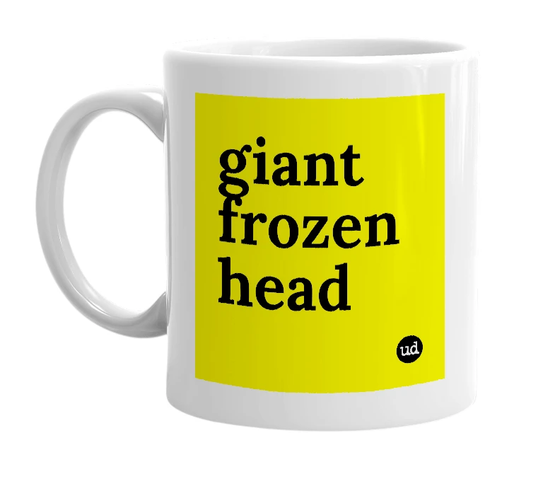 White mug with 'giant frozen head' in bold black letters