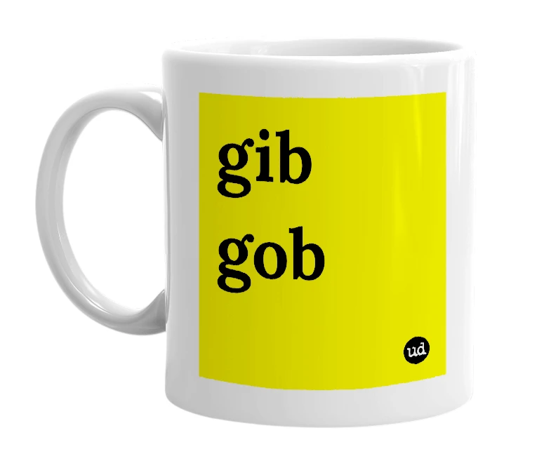 White mug with 'gib gob' in bold black letters