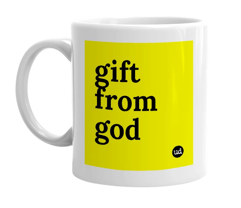 White mug with 'gift from god' in bold black letters
