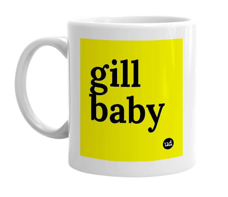 White mug with 'gill baby' in bold black letters