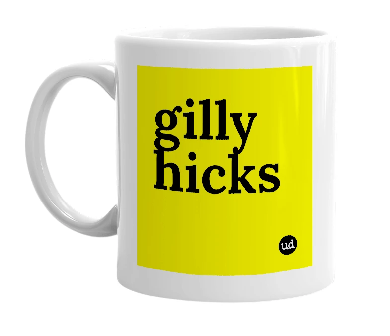 White mug with 'gilly hicks' in bold black letters