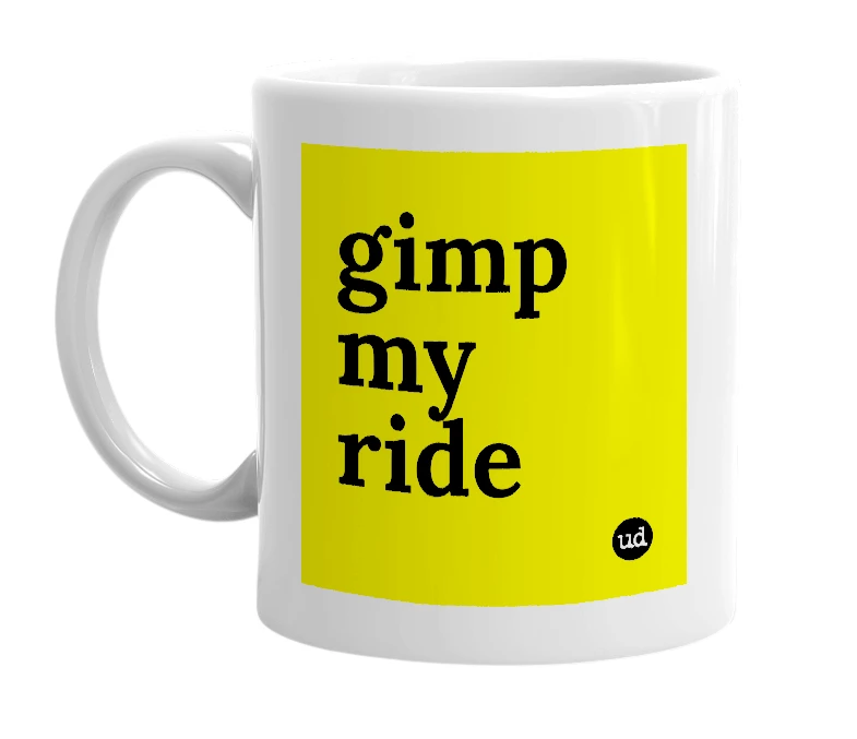 White mug with 'gimp my ride' in bold black letters