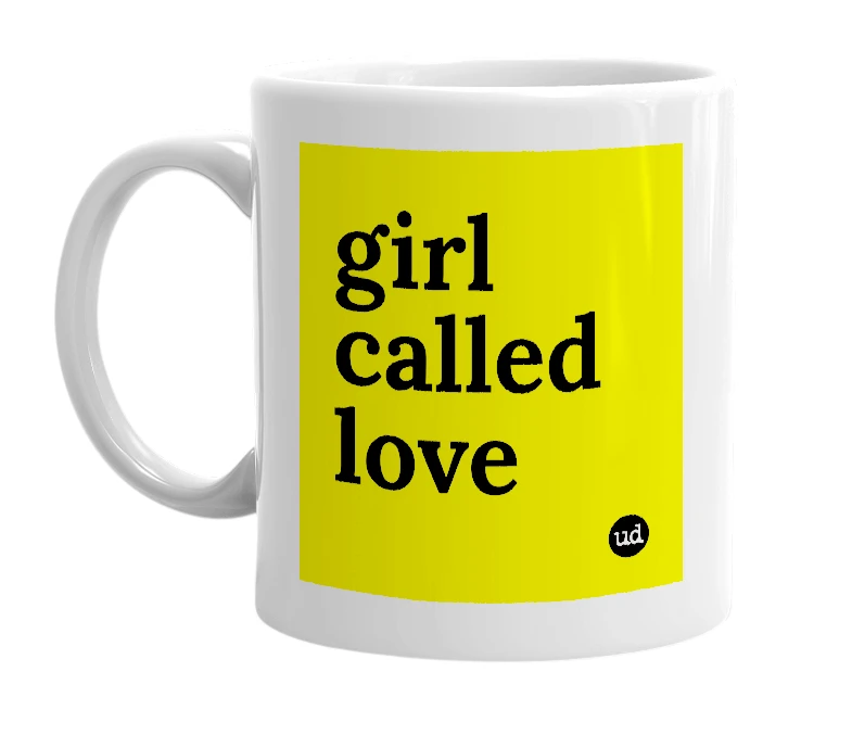 White mug with 'girl called love' in bold black letters