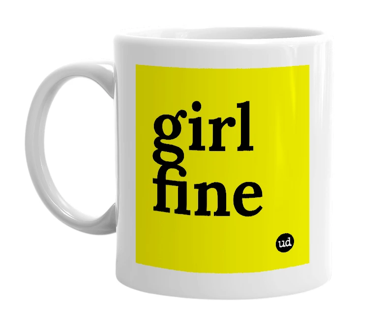 White mug with 'girl fine' in bold black letters