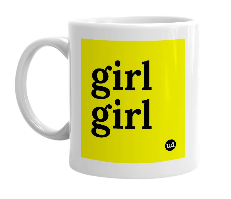 White mug with 'girl girl' in bold black letters