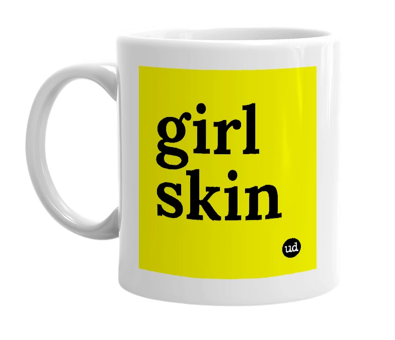 White mug with 'girl skin' in bold black letters
