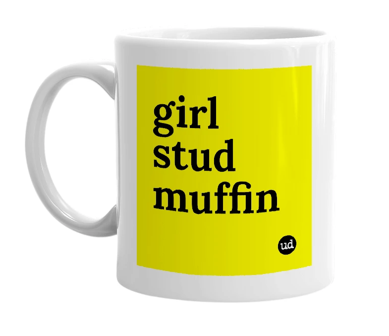 White mug with 'girl stud muffin' in bold black letters