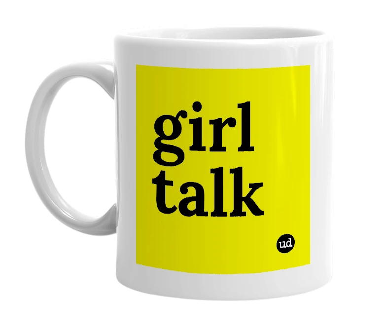White mug with 'girl talk' in bold black letters