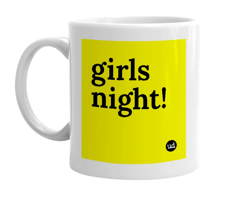 White mug with 'girls night!' in bold black letters