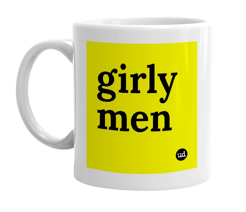 White mug with 'girly men' in bold black letters