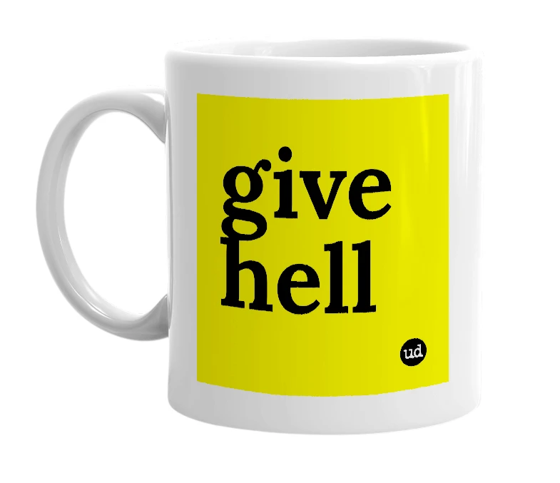 White mug with 'give hell' in bold black letters