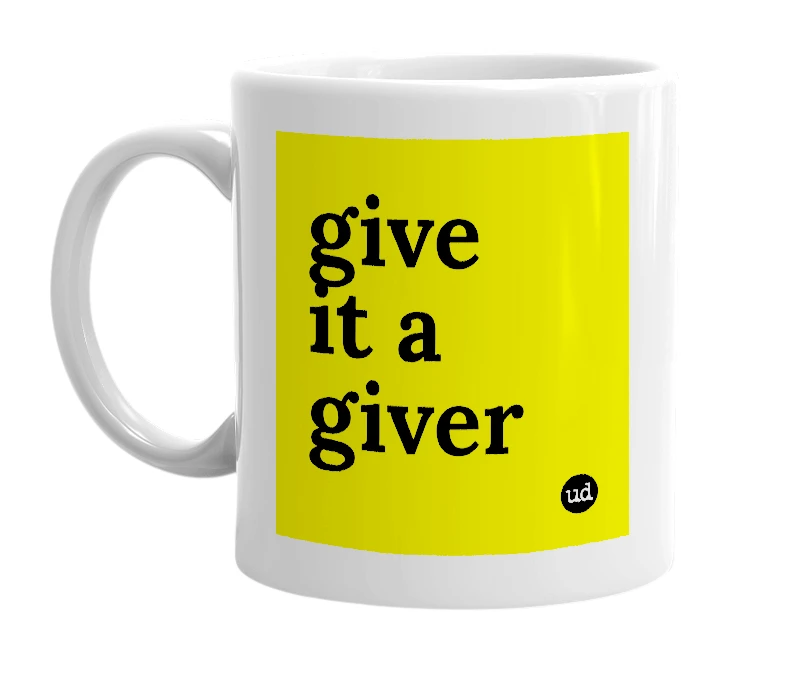 White mug with 'give it a giver' in bold black letters