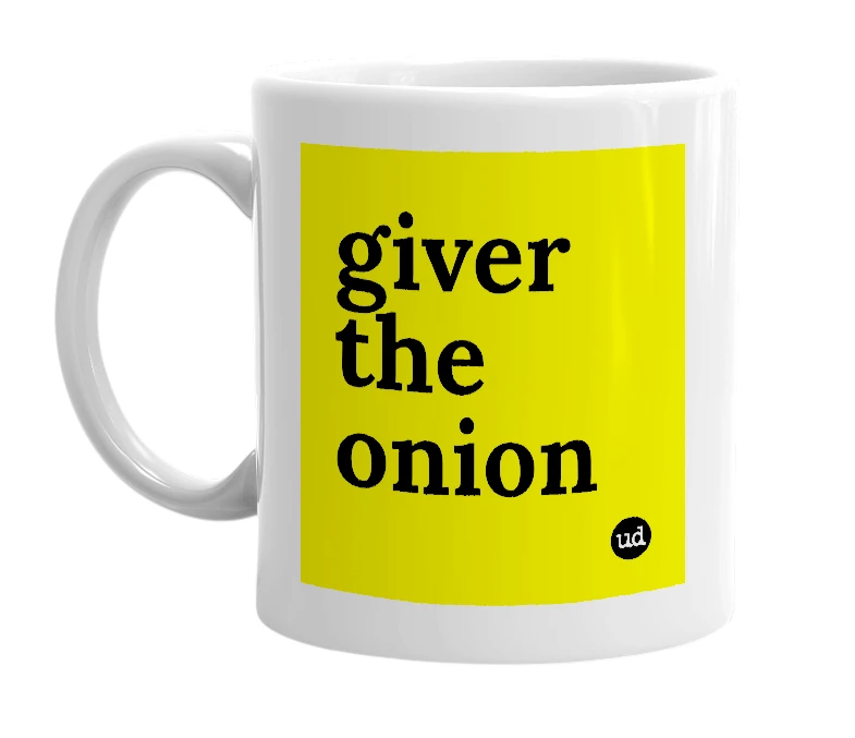White mug with 'giver the onion' in bold black letters