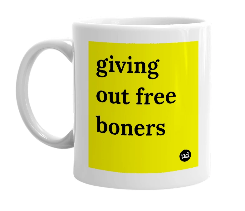 White mug with 'giving out free boners' in bold black letters