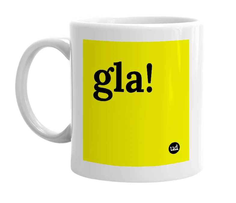 White mug with 'gla!' in bold black letters