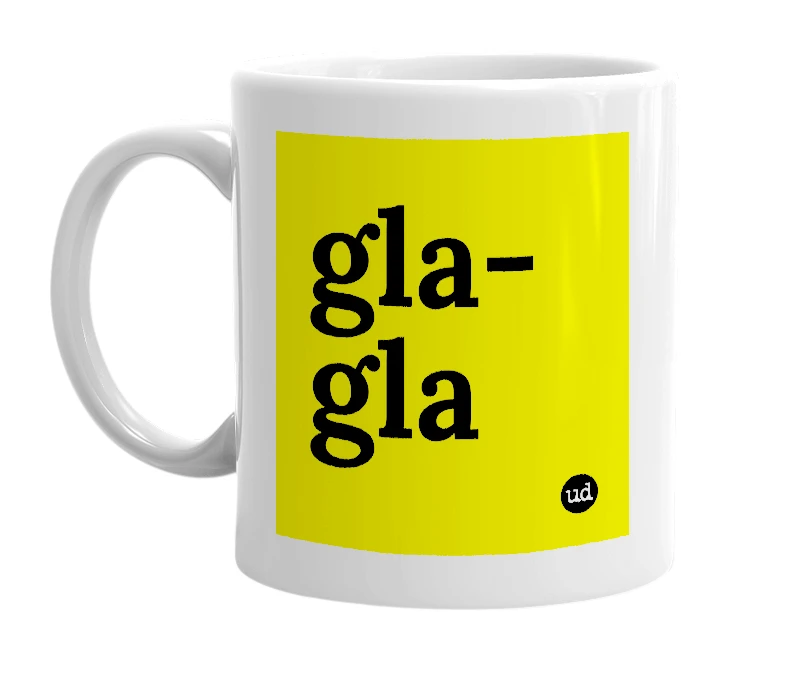 White mug with 'gla-gla' in bold black letters