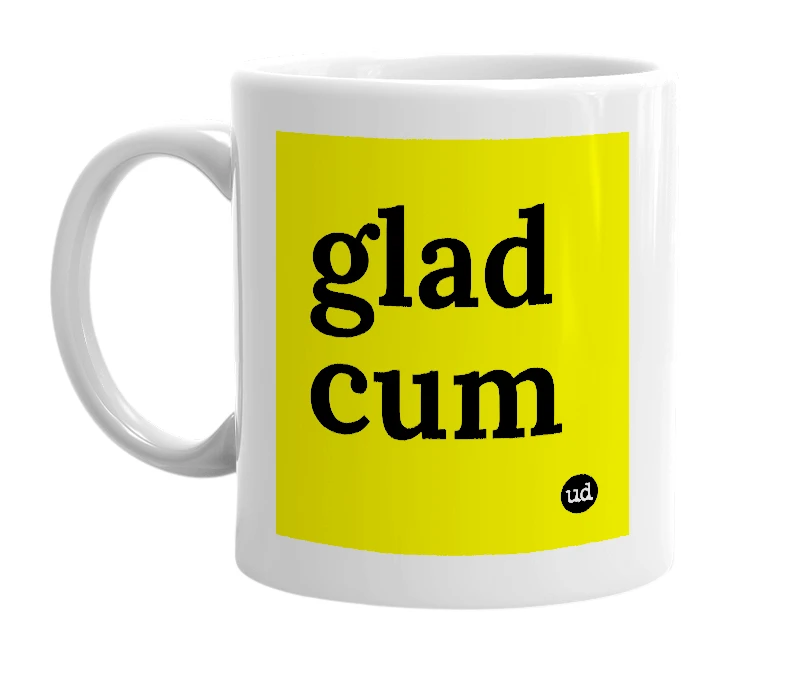 White mug with 'glad cum' in bold black letters