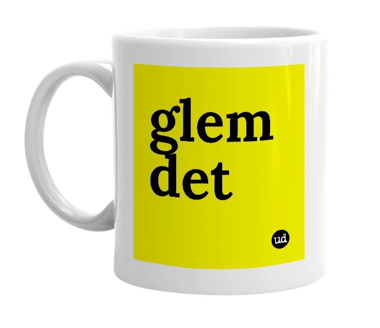 White mug with 'glem det' in bold black letters