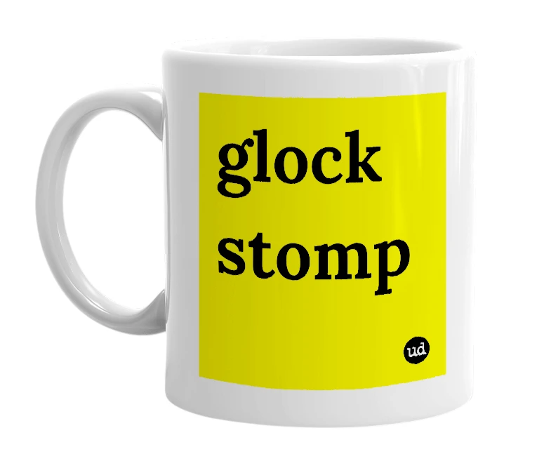 White mug with 'glock stomp' in bold black letters