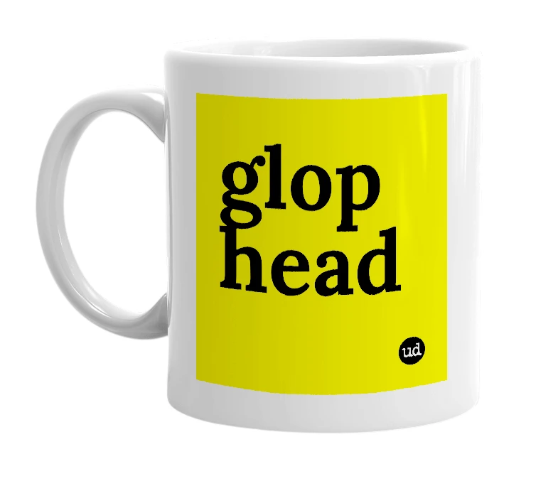 White mug with 'glop head' in bold black letters