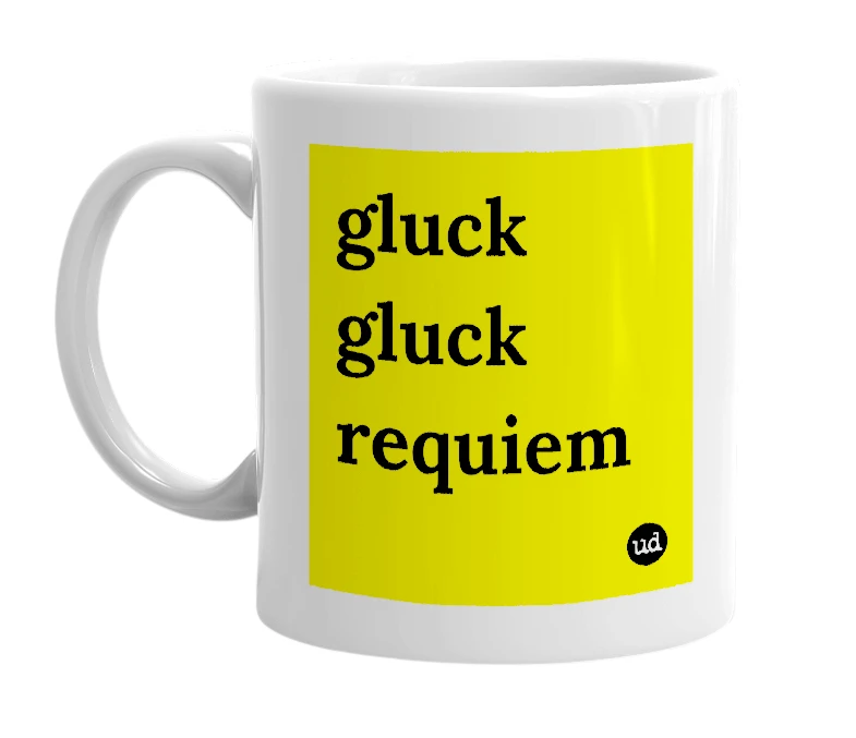 White mug with 'gluck gluck requiem' in bold black letters