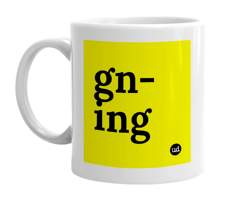 White mug with 'gn-ing' in bold black letters