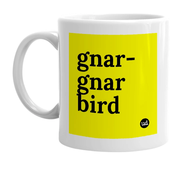 White mug with 'gnar-gnar bird' in bold black letters