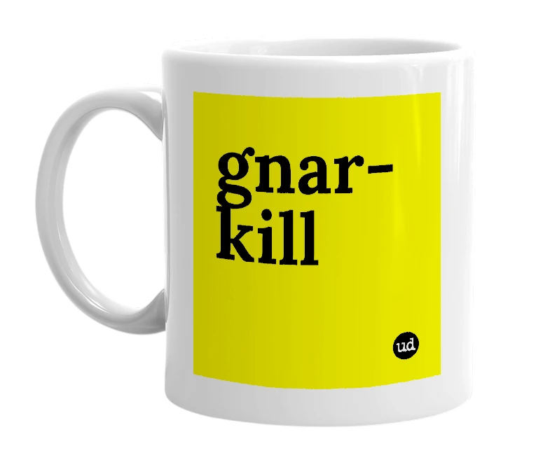 White mug with 'gnar-kill' in bold black letters
