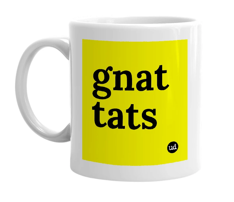 White mug with 'gnat tats' in bold black letters