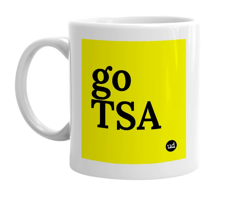 White mug with 'go TSA' in bold black letters