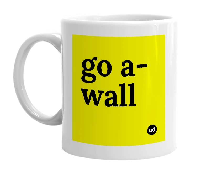 White mug with 'go a-wall' in bold black letters