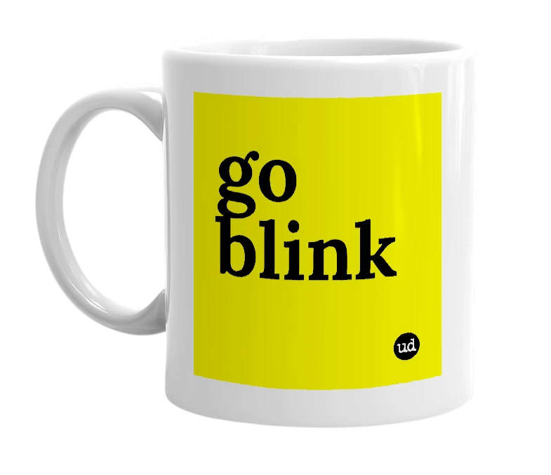 White mug with 'go blink' in bold black letters