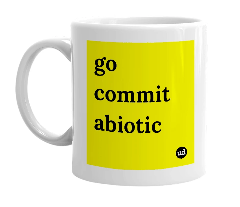White mug with 'go commit abiotic' in bold black letters