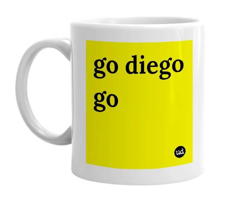 White mug with 'go diego go' in bold black letters