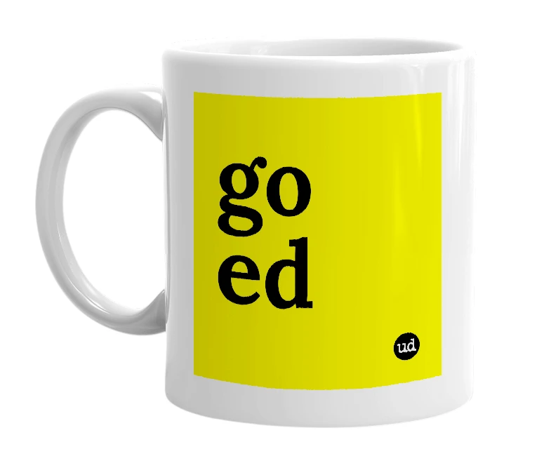 White mug with 'go ed' in bold black letters