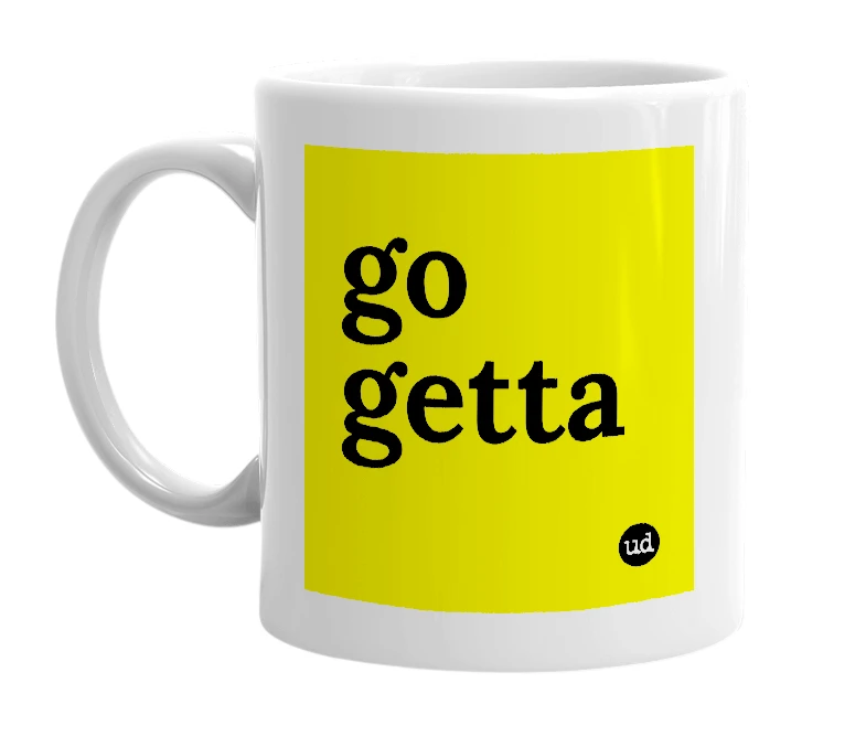 White mug with 'go getta' in bold black letters