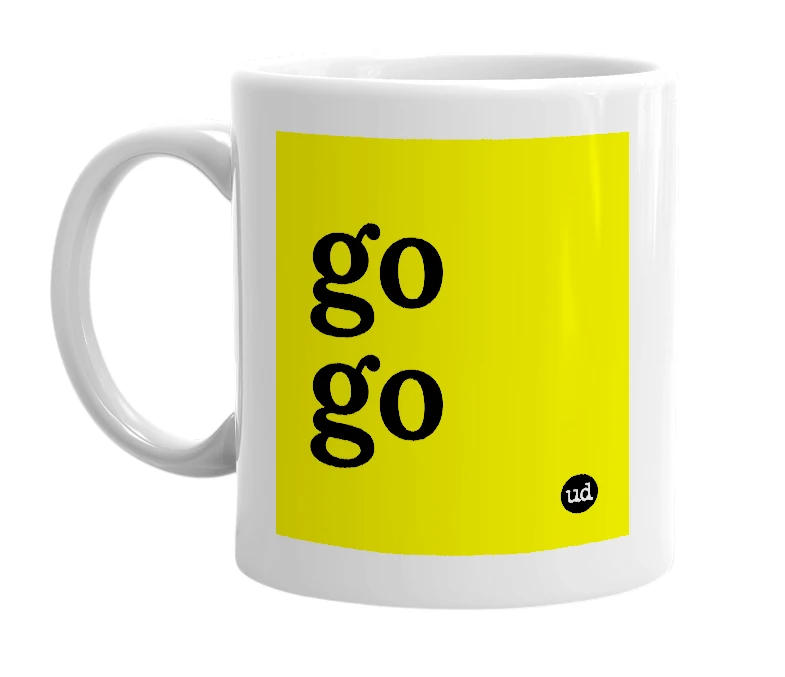 White mug with 'go go' in bold black letters