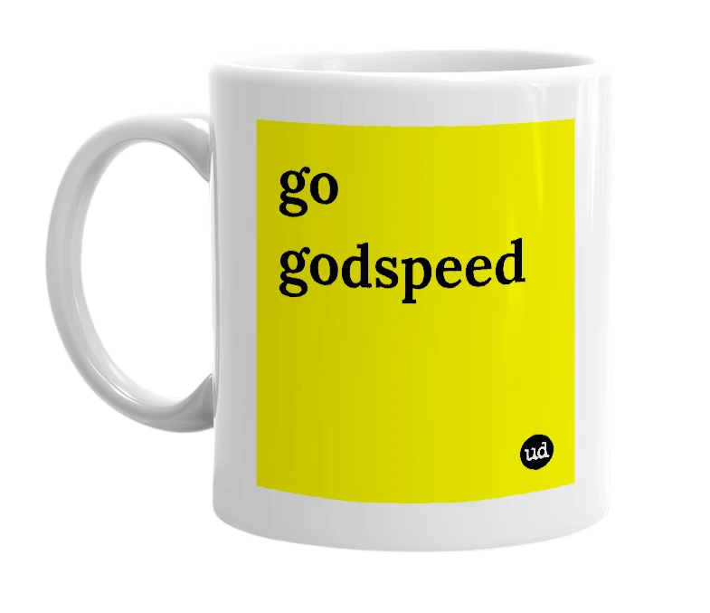 White mug with 'go godspeed' in bold black letters