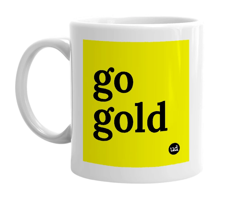 White mug with 'go gold' in bold black letters