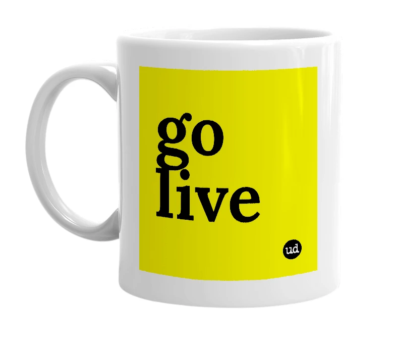 White mug with 'go live' in bold black letters