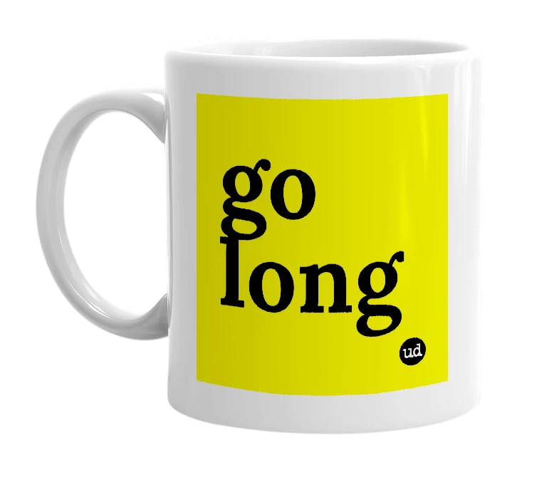 White mug with 'go long' in bold black letters