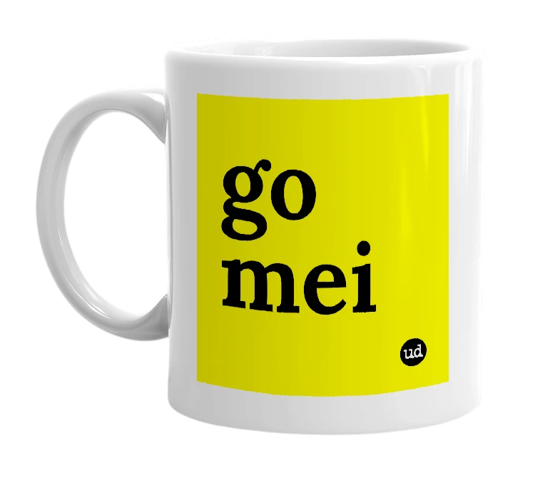 White mug with 'go mei' in bold black letters