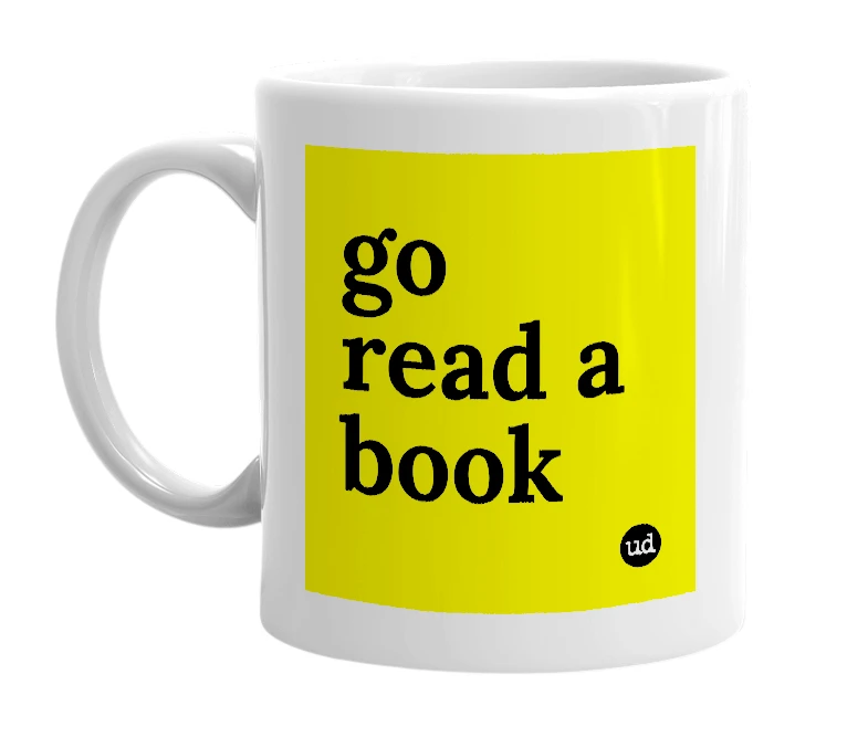 White mug with 'go read a book' in bold black letters