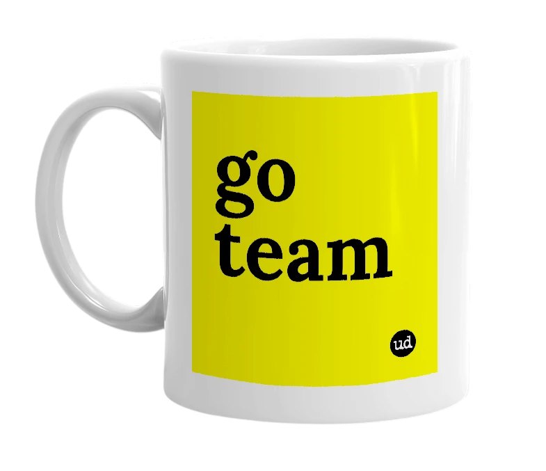 White mug with 'go team' in bold black letters